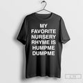 Premium My Favorite Nursery Rhyme Is Humpme Dumpme