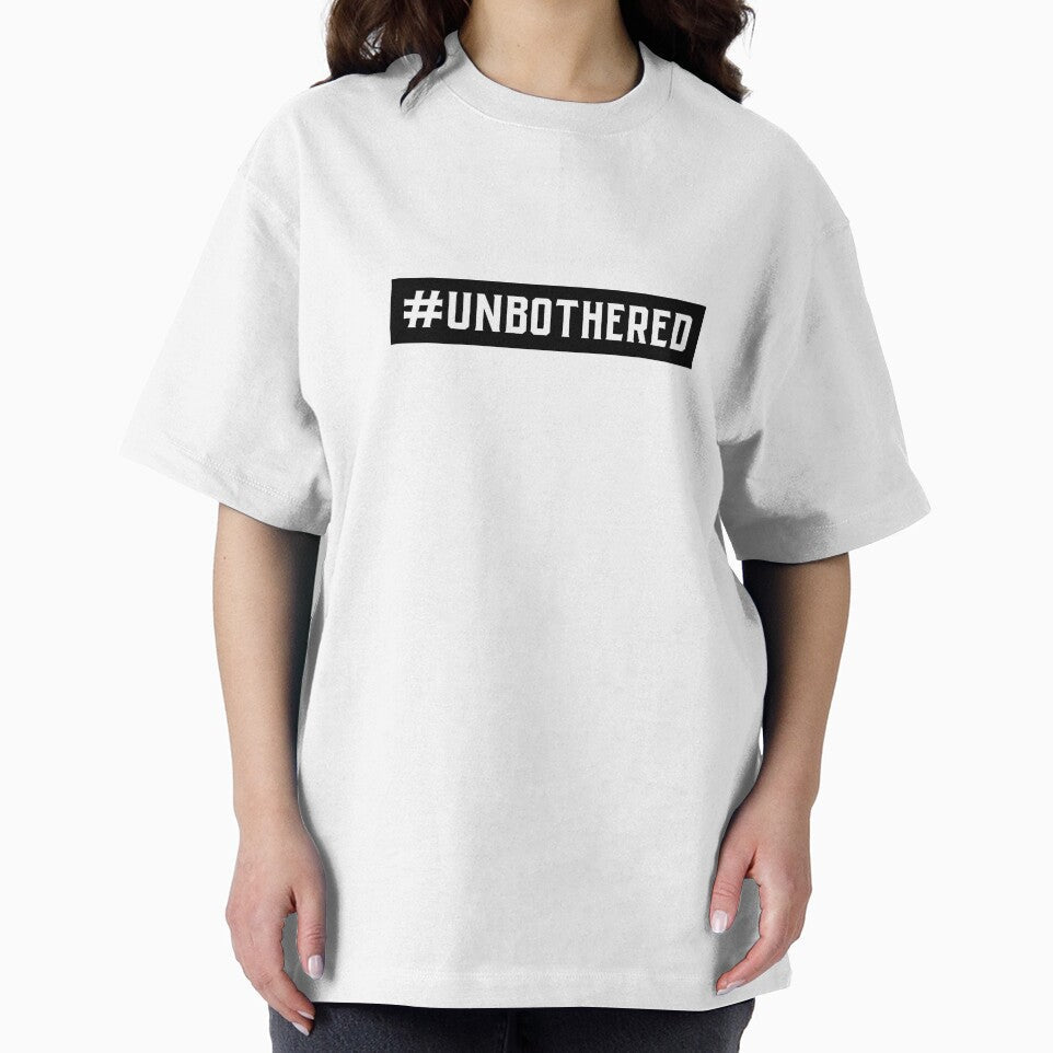 #Unbothered Hashtag T-Shirt by DwishOriginals Unisex T-shirt, Sweatshirt, Hoodie, Long Sleeve Tee